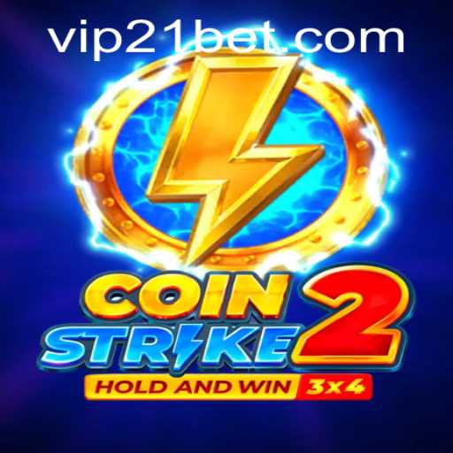 Dive Into the World of Coinstrike2 and Discover the Thrill of 21Bet