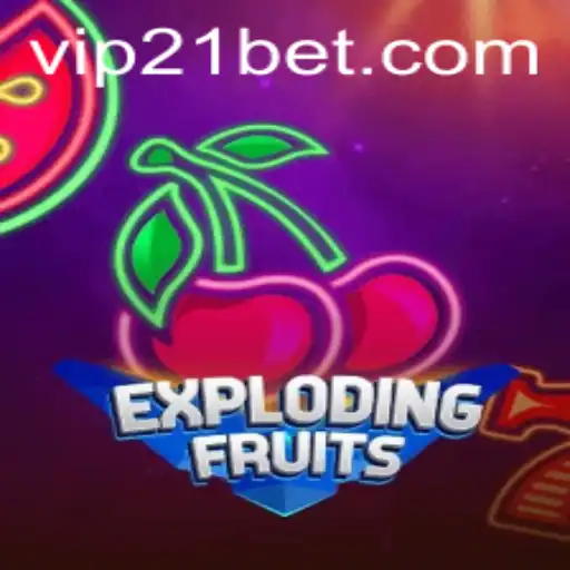 ExplodingFruits: A Thrilling Adventure into the World of 21bet Gaming