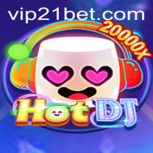 HotDJ: Revolutionizing Music Gaming and Betting with 21bet