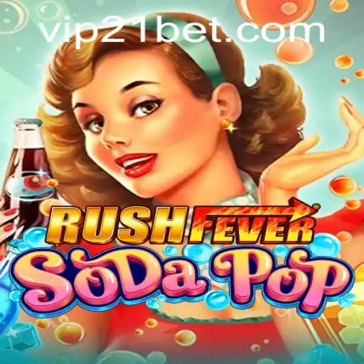 Discover RushFeverSodaPop: A New Gaming Adventure with 21bet